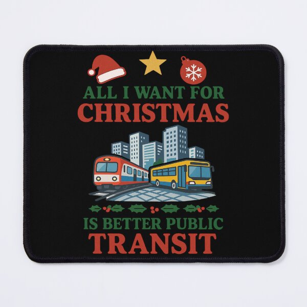 Item preview, All I Want For Christmas Is Better Transit designed and sold by Virelo.
