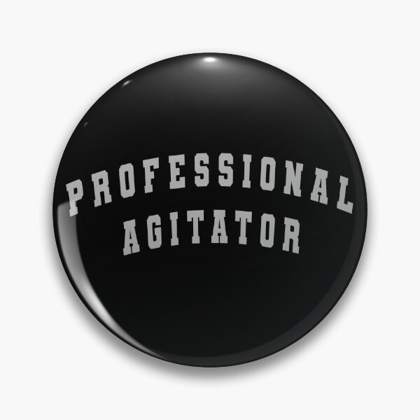Item preview, PROFESSIONAL AGITATOR designed and sold by Stephen Scharf.