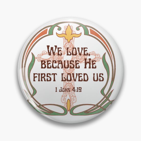Item preview, We Love Because He First Loved Us | 1 John 4:19 Art Nouveau Design designed and sold by Stella Maris Designs.