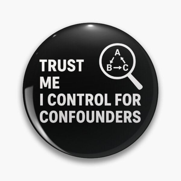 Item preview, Trust Me I Control For Confounders  designed and sold by Virelo.