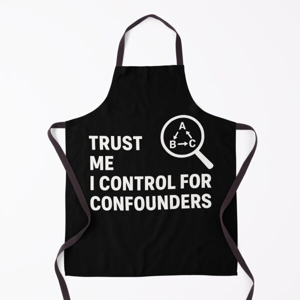 Item preview, Trust Me I Control For Confounders designed and sold by Virelo.