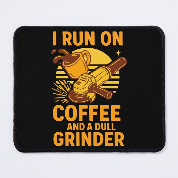 Item preview, I Run On Coffee And A Dull Grinder designed and sold by Virelo.