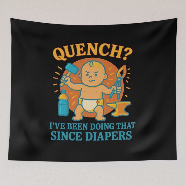 Item preview, Funny Baby Blacksmith Meme Quench Joke Metalworking Design designed and sold by Virelo.