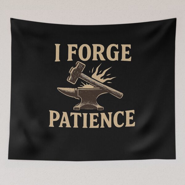 Item preview, I Forge Patience Blacksmith Humor designed and sold by Virelo.