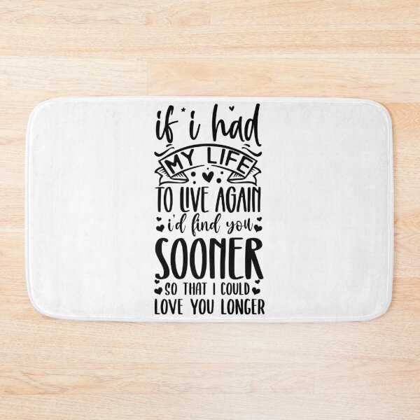 Item preview, If I Had My Life to Live Again, I Could Love You Longer designed and sold by TeesYouWant.