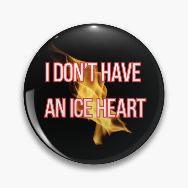Item preview, I Don’t Have an Ice Heart Flame designed and sold by 27ShirtClub.