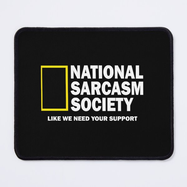Item preview, National Sarcasm Society Essential designed and sold by Saveyourmoney.