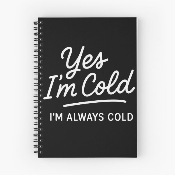 Item preview, Yes I’m Cold I’m Always Cold designed and sold by ZBIFBOUETLA.