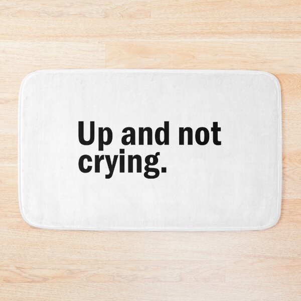 Item preview, Up and not crying  designed and sold by designing01Ar3.