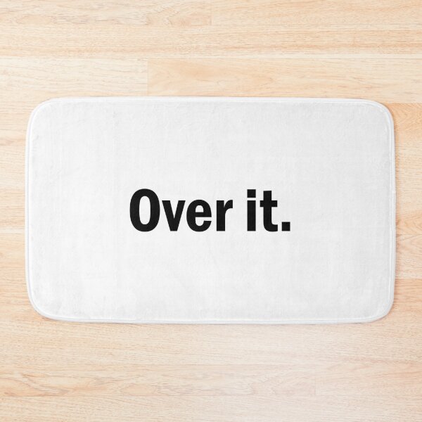 Item preview, Over it  designed and sold by designing01Ar3.