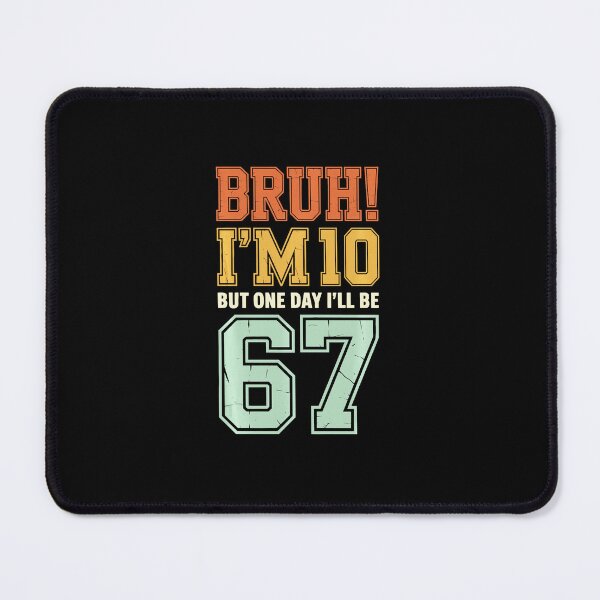 Item preview, BRUH! I’M 10 BUT ONE DAY I’LL BE 67 Funny 10th Birthday Retro Text designed and sold by gladysenglish.