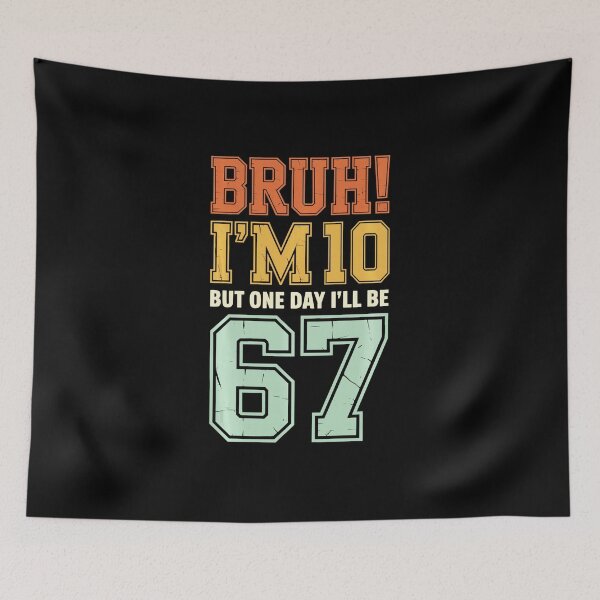Item preview, BRUH! I’M 10 BUT ONE DAY I’LL BE 67 Funny 10th Birthday Retro Text designed and sold by gladysenglish.
