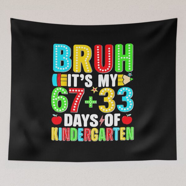 Item preview, BRUH IT’S MY 67+33 DAYS OF KINDERGARTEN Funny 100th Day School designed and sold by gladysenglish.