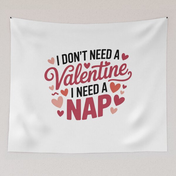 Item preview, I Don't Need A Valentine I Need A Nap Valentine's Day Sleep Lover designed and sold by CORJIDOG-ART.