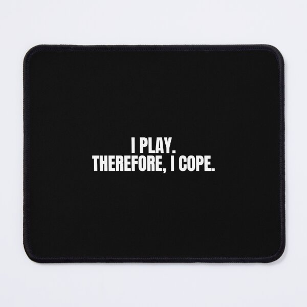Item preview, I Play. Therefore, I Cope - Gaming Therapy Quote Shirt designed and sold by by Gabriel Arts.