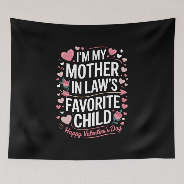 Item preview, Im My Mother In Laws Favorite Child Happy Valentines Day Family Love designed and sold by CORJIDOG-ART.