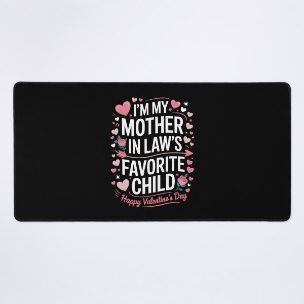 Item preview, Im My Mother In Laws Favorite Child Happy Valentines Day Family Love designed and sold by CORJIDOG-ART.