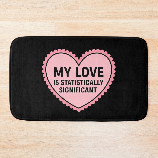 Item preview, My Love Is Statistically Significant Gift For Epidemiologist designed and sold by Virelo.