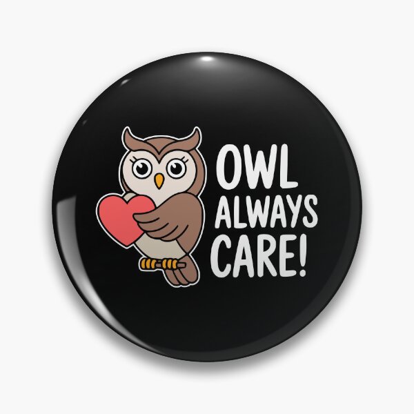 Item preview, Owl Always Care! Funny Owl Pun designed and sold by PMCreative.
