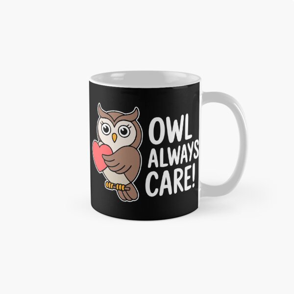 Item preview, Owl Always Care! Funny Owl Pun designed and sold by PMCreative.