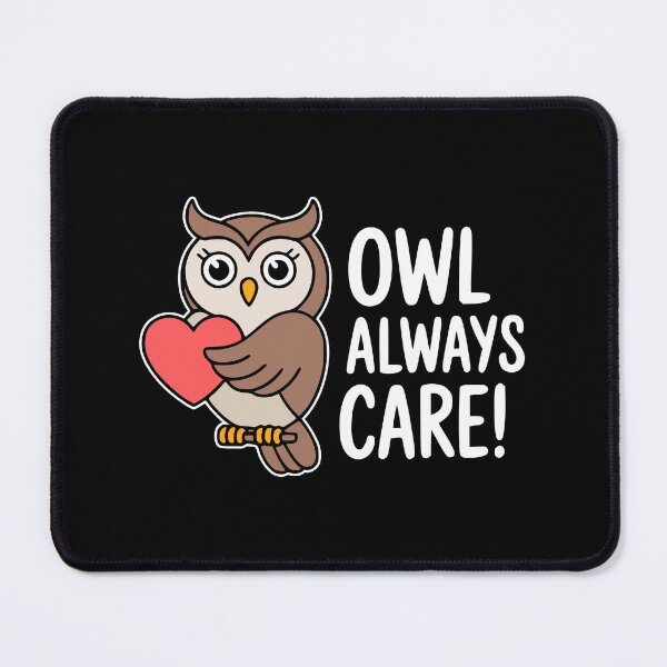 Item preview, Owl Always Care! Funny Owl Pun designed and sold by PMCreative.