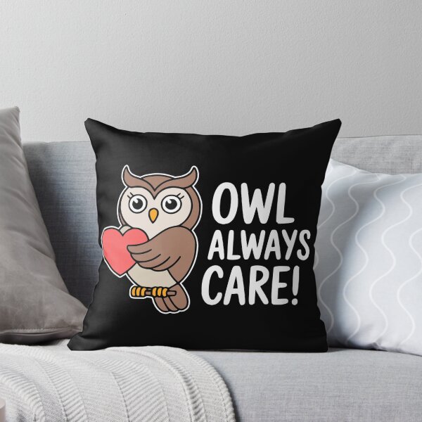 Item preview, Owl Always Care! Funny Owl Pun designed and sold by PMCreative.