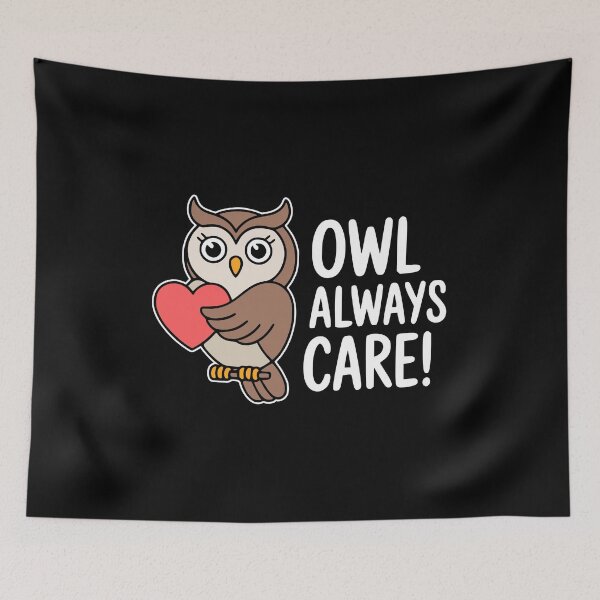 Item preview, Owl Always Care! Funny Owl Pun designed and sold by PMCreative.