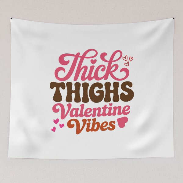Item preview, Thick Thighs Valentine Vibes Funny Valentine’s Day Body Positive Quote Design designed and sold by AnnCraftsPH.
