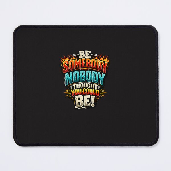 Item preview, Be Somebody Nobody Believed In designed and sold by Fashionart26.