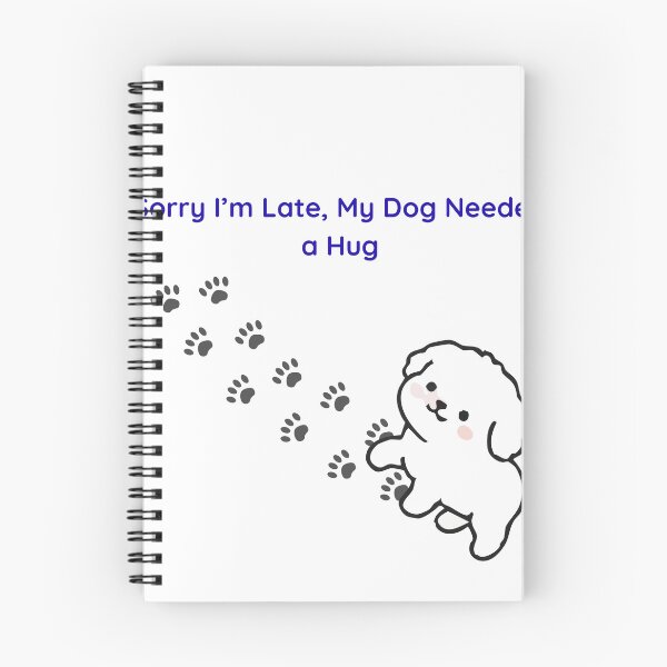 Item preview, Sorry I’m Late, My Dog Needed a Hug – Cute Dog Illustration designed and sold by jyotsanafinds.