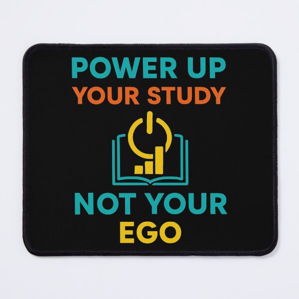 Item preview, Power Up Your Study Not Your Ego designed and sold by Virelo.