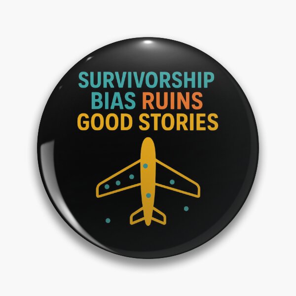 Item preview, Survivorship Bias Ruins Good Stories designed and sold by Virelo.