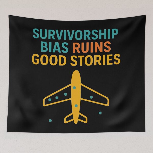 Item preview, Survivorship Bias Ruins Good Stories designed and sold by Virelo.