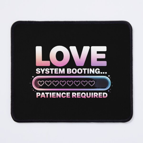Item preview, Love System Booting...Patience Required.  Cute Techy Valentine Humor Quote designed and sold by Aarvya Fashion Club ( A.F.C ).