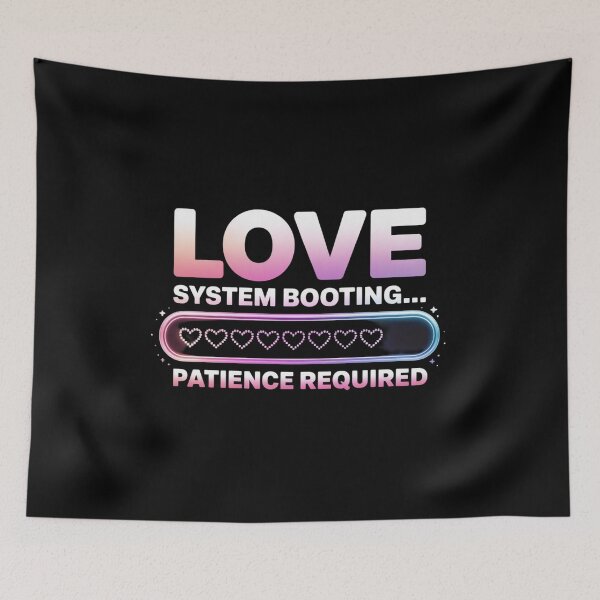 Item preview, Love System Booting...Patience Required.  Cute Techy Valentine Humor Quote designed and sold by Aarvya Fashion Club ( A.F.C ).
