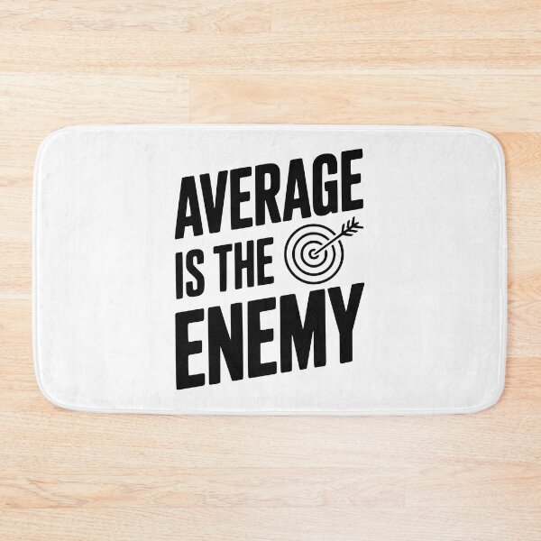 Item preview, Average is the Enemy designed and sold by Frank Ring.