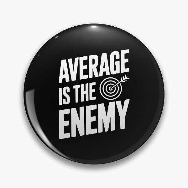 Item preview, Average is the Enemy designed and sold by Frank Ring.