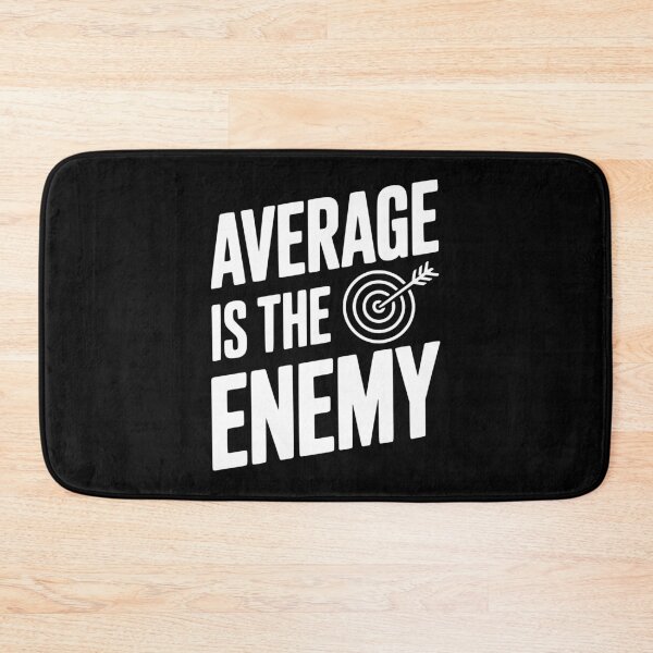 Item preview, Average is the Enemy designed and sold by Frank Ring.