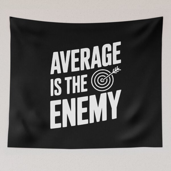 Item preview, Average is the Enemy designed and sold by Frank Ring.