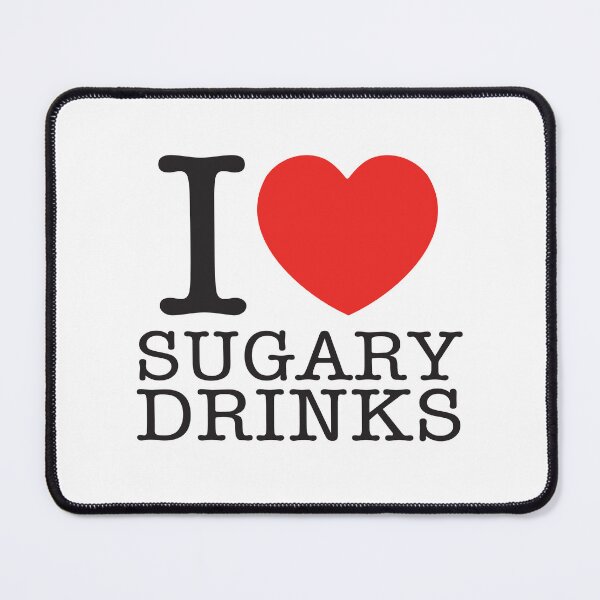 Item preview, I Love Sugary Drinks designed and sold by shitpostee.