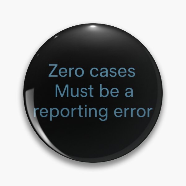 Item preview, Zero Cases Must Be a Reporting Error designed and sold by Virelo.
