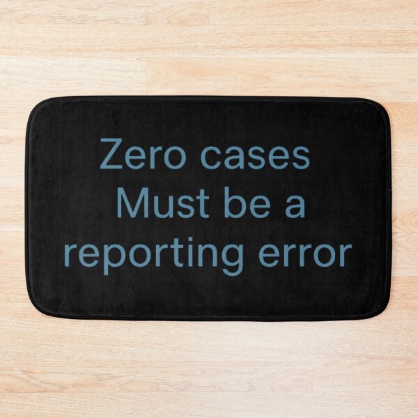 Item preview, Zero Cases Must Be a Reporting Error designed and sold by Virelo.