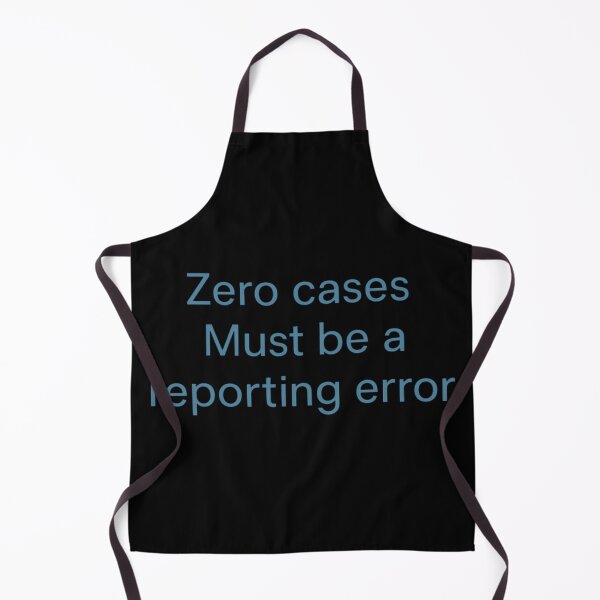Item preview, Zero Cases Must Be a Reporting Error designed and sold by Virelo.
