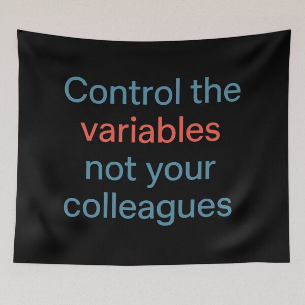 Item preview, Control The Variables Not Your Colleagues designed and sold by Virelo.