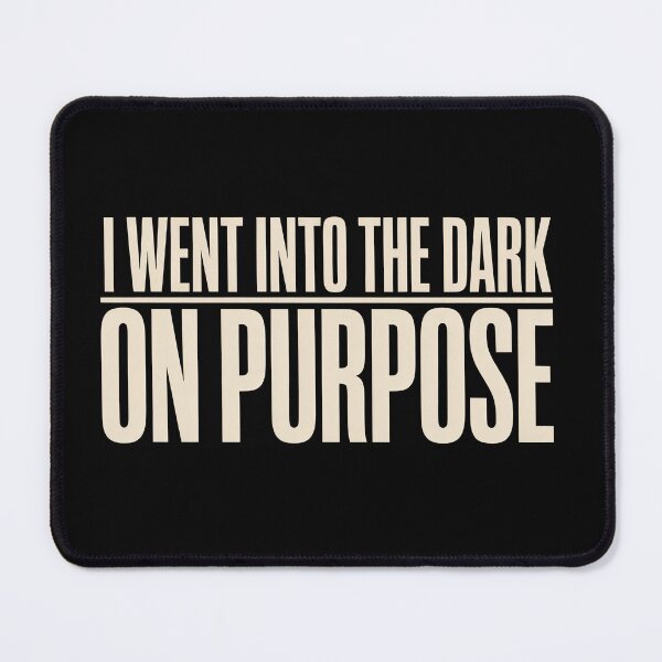 Item preview, I Went Into the Dark on Purpose – Dark Quote Shirt designed and sold by dbNIGHT.