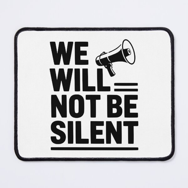 Item preview, We Will Not Be Silent designed and sold by Frank Ring.