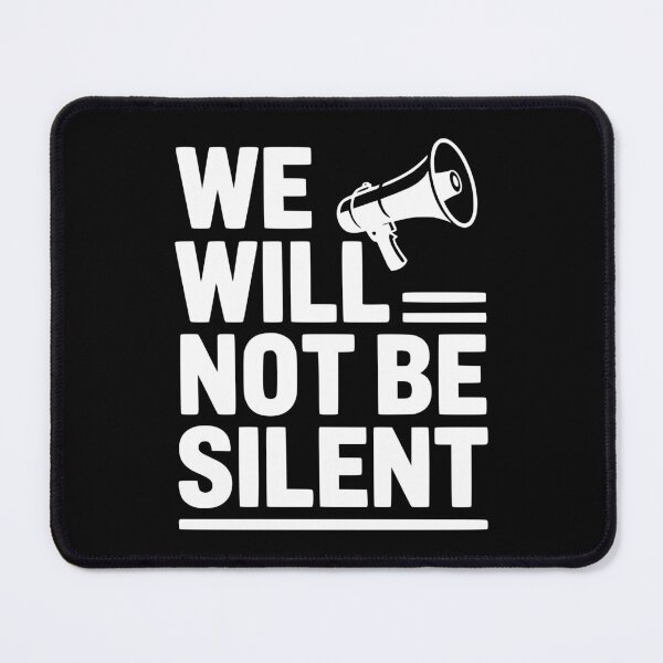 Item preview, We Will Not Be Silent designed and sold by Frank Ring.
