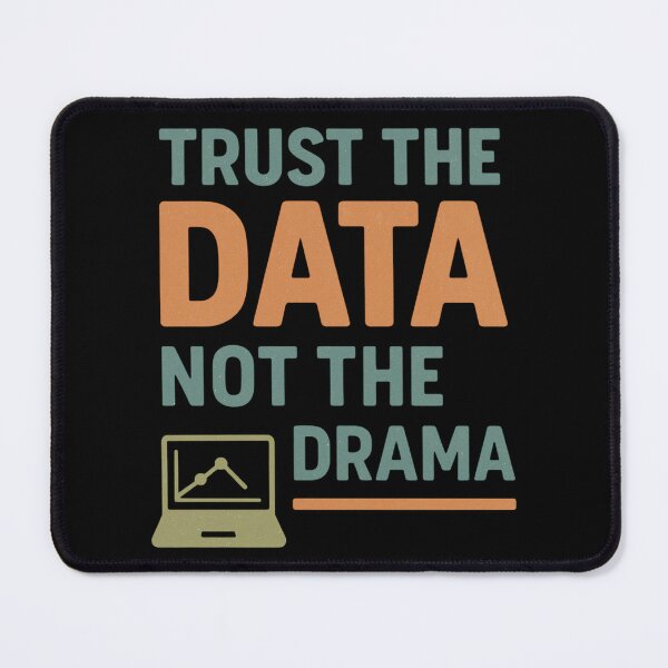 Item preview, Trust The Data Not The Drama designed and sold by Virelo.