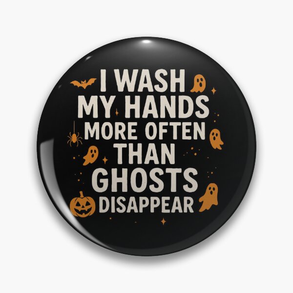 Item preview, I wash my hands more often than ghosts disappear designed and sold by Virelo.
