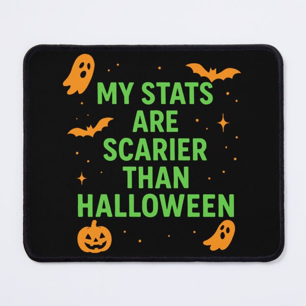 Item preview, My stats are scarier than Halloween designed and sold by Virelo.